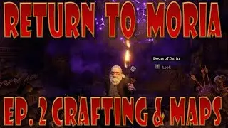Return to Moria! How to Craft and Map Navigation!