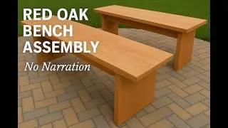 Hand Made Bench Assembly | No Narration