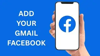 How To Add Gmail In Facebook