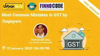 Live Webinar on Most Common Mistakes in GST by Taxpayers