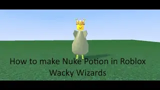 How to make the Nuke Potion in Roblox Wacky Wizards