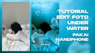 TUTORIAL EDIT FOTO UNDERWATER - MANIPULASI FOTO PAKAI HANDPHONE