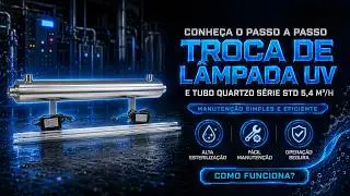 TROCA DE LÂMPADA E TUBO QUARTZO ESTERILIZADOR ULTRAVIOLETA SÉRIE STD 5,4M³H SEM SENSOR