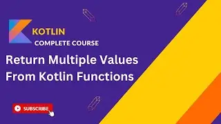 How to Return Multiple Values from Kotlin Functions | Complete Guide