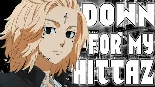 TOKYO REVENGERS x DOWN FOR MY HITTAZ [AMV]
