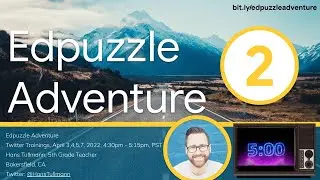 Edpuzzle Adventure by @HansTullmann, April 4, 2022, Session 2