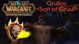 Warlords of Draenor Alpha ~ Gruloc the son of Gruul ~ World of Warcraft WoD WoW