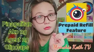 Clipclaps: Prepaid Refill Feature | Pinagalitan Ako ng Agent ni Clipclaps | Update Sept 2020