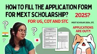 How to fill the APPLICATION FORM for MEXT SCHOLARSHIP? | FOR UG, COT and STC | Detailed Explanation