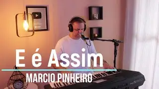 E É ASSIM - Pr. MARCIO PINHEIRO (Cover) Nova Dimensão