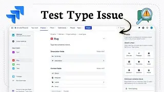 How to Create a Test type Issue in Jira (Simple QA Setup)