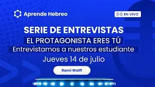 Serie de Entrevista 🌟 El Protagonita eres tú 🌟 AprendeHebreo.com