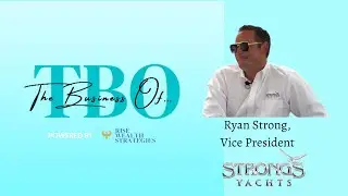 The Business of... Yachting Industry with Ryan Strong