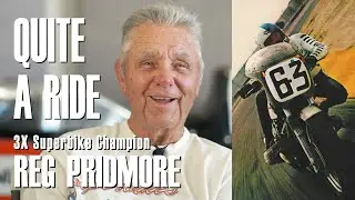 QUITE A RIDE with Reg Pridmore