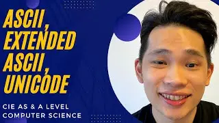 ASCII, Extended ASCII and Unicode | 9618 | AS Level Computer Science