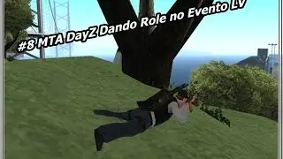 #8 MTA DayZ Dando Role no Evento de LV