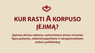 Kur rasti A korpuso - Vaikų ligų skyriaus įėjimą?