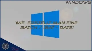 Wie erstellt man eine Batch/ .bat - Datei [Windows 10]