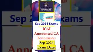 ICAI Announcement CA Foundation Sep 24 Exam Dates, Exam Form | CA Fond Sep 24 Exam Dates 