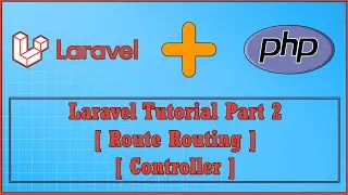Laravel PHP MVC Web framework Part 2 | Routing Route | Controller
