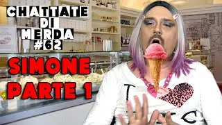 Simone il gelataio PARTE #1   Chattate di merda #62