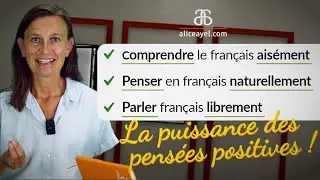 Libérez votre potentiel : pensez positif, parlez français !