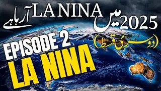 What la nina will do to earth in 2025 (Episode 2) | اردو | हिन्दी