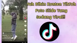 Cara Membuat Konten Tiktok Foto Slide Lagi Viral Banget