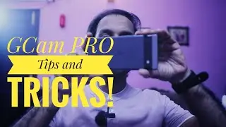 GCam PRO Tips and Tricks | August 2023!  📲👌