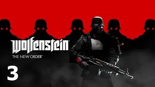 Wolfenstein: The New Order - #3