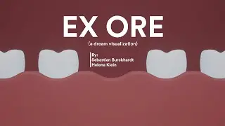 EX ORE: A Surreal Dream Animation