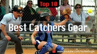 Review Bugle: The top ten best Catchers Gears