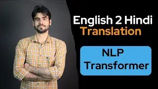 Language translation NLP Transformer l English to Hindi