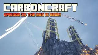 CarbonCraft Episode 23: The End Is Here!