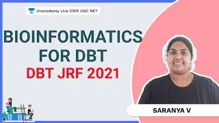 Bioinformatics for DBT | DBT JRF 2021 | Life Science | Saranya V | Unacademy Live CSIR