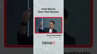 Scale-Uplarda Karar Alma Süreçleri #TÜBİSADPlus