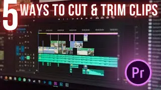 5 WAYS to Cut & Trim Clips in Adobe Premiere Pro Tutorial | Premiere Pro Tutorials