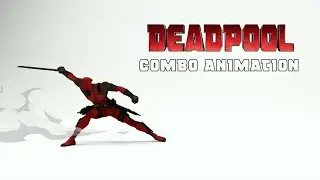 Deadpool - Combo Animation