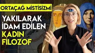 MİSTİK KADIN FİLOZOFLAR: Azizeden Kazıkta Yakılana Ortaçağda Varolmak