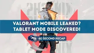 Valorant Mobile Leaked? Tablet Mode Discovered! | DailyEsports.gg News Recap