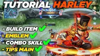 TUTORIAL HARLEY TERBARU MOBILE LEGENDS ! TIPS MAIN HARLEY ! BUILD ITEM HARLEY TERSAKIT