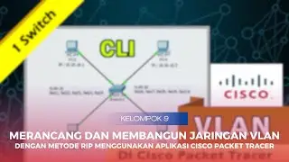 MERANCANG DAN MEMBANGUN JARINGAN VLAN DENGAN METODE RIP MENGGUNAKAN APLIKASI CISCO PACKET TRACER