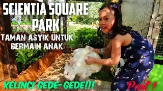 #KIDSLOVER #TAMANBERMAIN | KHANSA BERSAMA RABIT GENDUT PART 1 | SCIENTIA SQUARE PARK!!!
