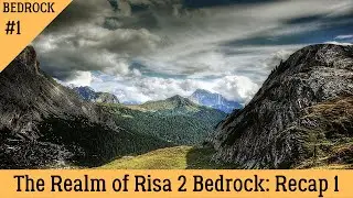 Episode 1: Realm of Risa 2 - Bedrock: Recap 1