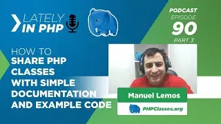 PHP Developer Advice #3: Share Reusable Classes with Simple Documentation and Example Code