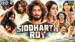 Siddharth Roy Full Movie in Hindi Dubbed | Deepak Saroj | Tanvi Negi | Jayasri Rachak | Story Review