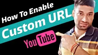 How to Enable Custom url on YouTube Channel | How to enable Youtube Handle | YT Custom Url