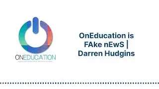 OnEducation - OnEducation is FAke nEwS | Darren Hudgins