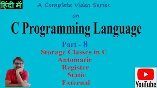 C Programming Language Part 8 in Hindi | Storage Classes in C | Auto Reg Static Extern | PremnArya