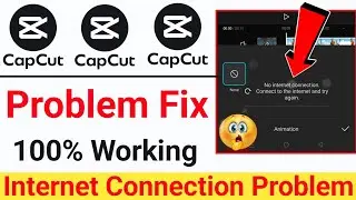 Capcut app not working problem solution | capcut internet connection problem fix | capcut best VPN